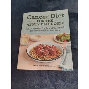 Cancer Diet for Newly Diagnosed Cookbook